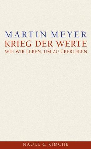 Krieg der Werte: Wie wir leben, um zu überleben