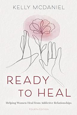 Ready to Heal: Helping Women Heal from Addictive Relationships