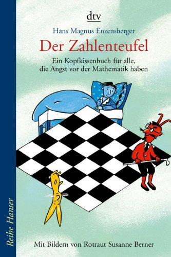 Der Zahlenteufel: Ein Kopfkissenbuch für alle, die Angst vor der Mathematik haben