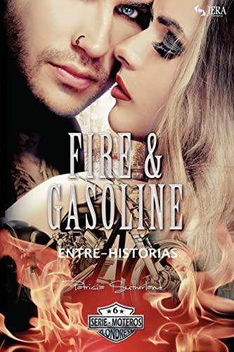 Fire & Gasoline Entre-Historias (Serie Moteros)