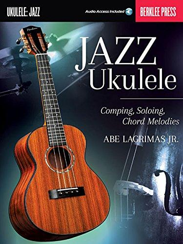 Jazz Ukulele Comping, Soloing And Chord Melodies