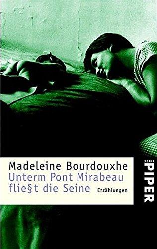 Unterm Pont Mirabeau fließt die Seine: Erzählungen (Piper Taschenbuch, Band 3352)