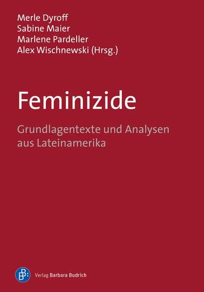 Feminizide: Grundlagentexte und Analysen aus Lateinamerika