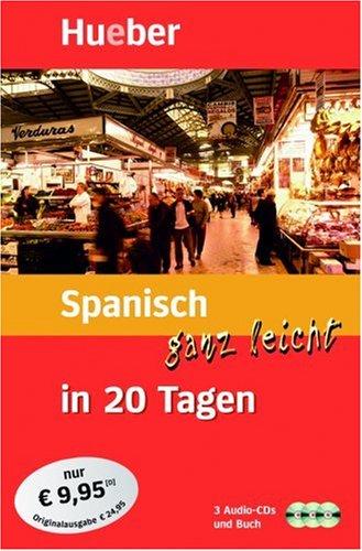 Spanisch ganz leicht in 20 Tagen. Mit CD