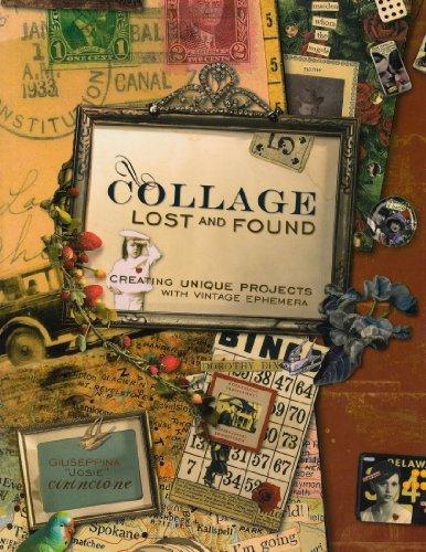 Collage Lost and Found: Creating Unique Projects with Vintage Ephemera