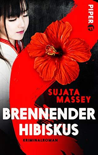 Brennender Hibiskus: Kriminalroman (Ein Fall für Rei Shimura, Band 10)