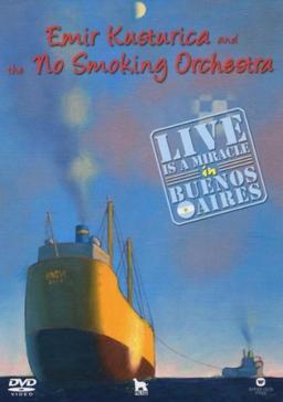 The No Smoking Orchestra : Live is a miracle in Buenos Aires (2005)