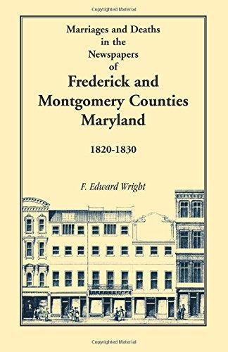 Marriages and Deaths in the Newspapers of Frederick and Montgomery Counties, Maryland, 1820-1830