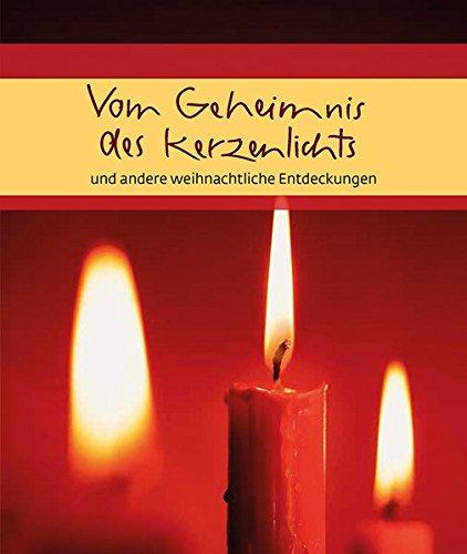 Vom Geheimnnis des Kerzenlichts: und andere weihnachtliche Entdeckungen (Eschbacher Geschenkheft)