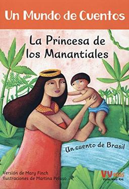 La Princesa de Los Manantiales (Vvkids Un Mundo de Cuentos)