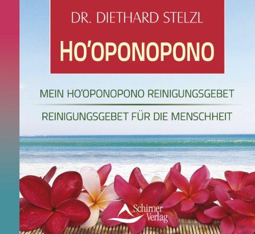 Ho'oponopono - Reinigungsgebet für die Menschheit - Mein Ho'oponopono-Reinigungsgebet