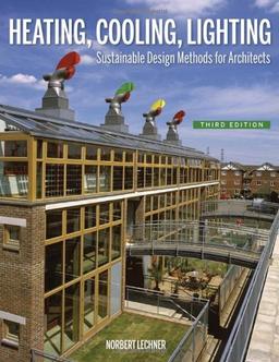 Heating, Cooling, Lighting: Sustainable Design Methods for Architects