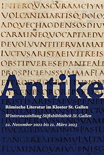 Antike – Römische Literatur im Kloster St.Gallen: Romische Literatur Im Kloster St. Gallen