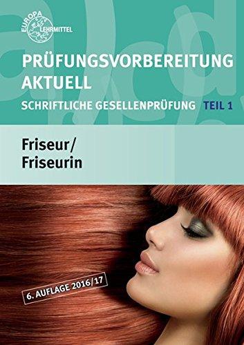 Prüfungsvorbereitung aktuell Friseur/Friseurin: Schriftliche Gesellenprüfung Teil 1