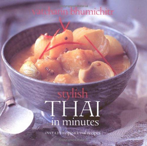 Stylish Thai in Minutes: Over 120 Inspirational Recipes