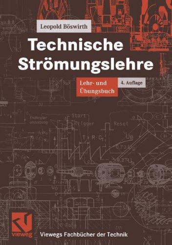 Technische Strömungslehre. Lehr- u. Übungsbuch (Viewegs Fachbücher der Technik)