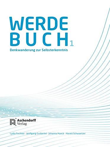 Werdebuch 1: Denkwanderung zur Selbsterkennnis