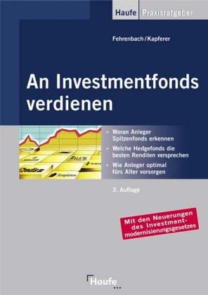 An Investmentfonds verdienen. Chancen, Risiken, Anlagestrategien