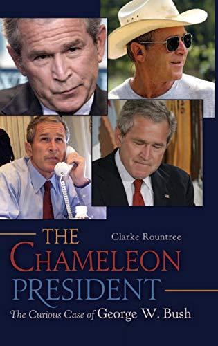 The Chameleon President: The Curious Case of George W. Bush