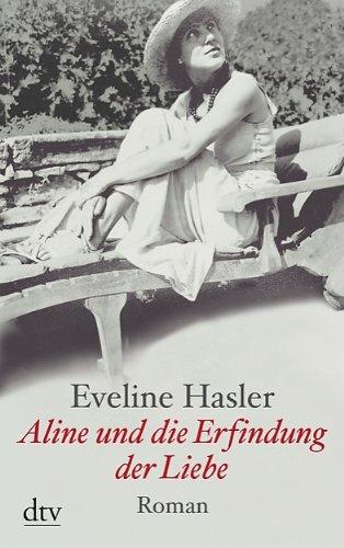 Aline und die Erfindung der Liebe: Roman