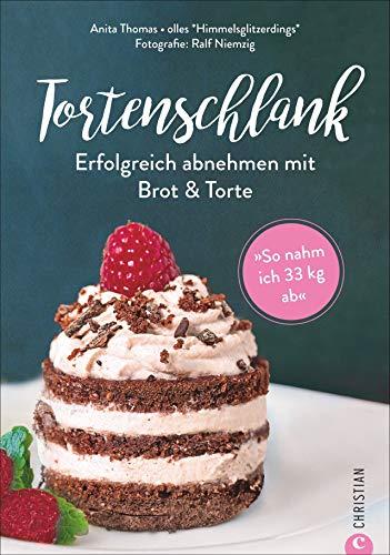 Tortenschlank. Erfolgreich abnehmen mit Brot und Torte. Der Ernährungsratgeber mit 50 diäterprobten Low-Carb-Rezepten. Mit Tipps, wie man der Zuckerfalle entkommt. Plus Ernährungsplan.