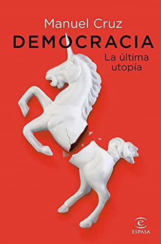 Democracia. La última utopía (NO FICCIÓN)