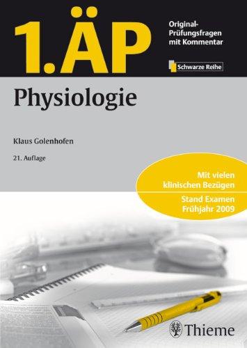 1. ÄP - Physiologie: Mit vielen klinischen Bezügen. Mit 249 Lerntexten und 100 Tipps für die mündliche Prüfung