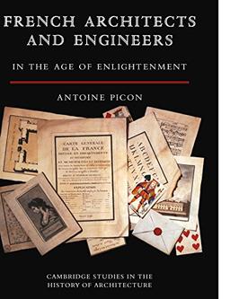 French Architects and Engineers in the Age of Enlightenment (Cambridge Studies in the History of Architecture)