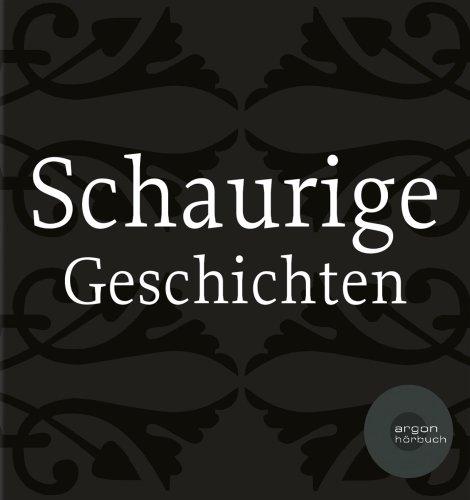 Schaurige Geschichten (Meyrink, Das Wachsfigurenkabinett / Maupassant, Der Horla / Stevenson, Der Leichenräuber / Schauergeschichten)