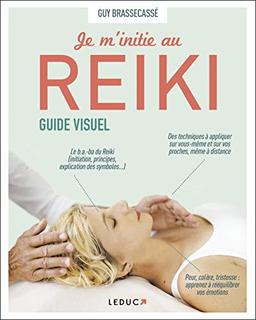 Je m'initie au reiki : guide visuel