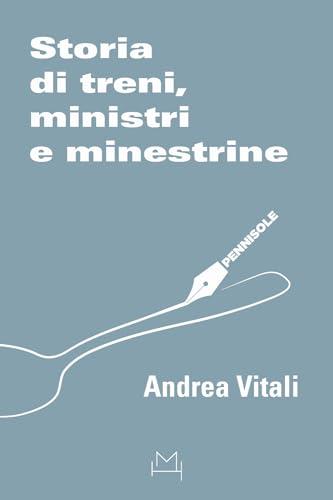 Storia di treni, ministri e minestrine (Pennisole)