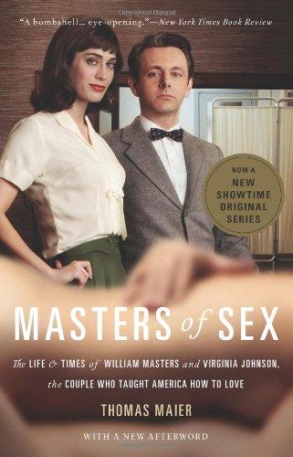 Masters of Sex: The Life and Times of William Masters and Virginia Johnson, the Couple Who Taught America How to Love