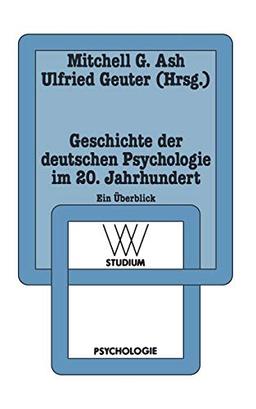 Geschichte der deutschen Psychologie im 20. Jahrhundert. Ein Überblick. (wv studium)