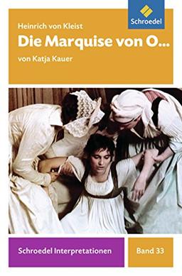 Schroedel Interpretationen: Heinrich von Kleist: Die Marquise von O...