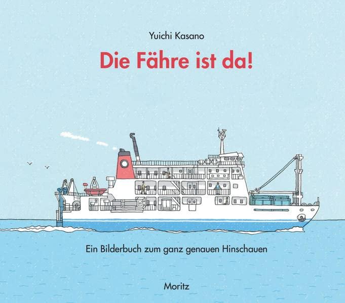 Die Fähre ist da!: Ein Bilderbuch zum ganz genauen Hinschauen