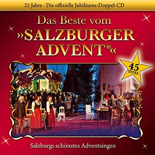 Das Beste vom Salzburger Advent; 25 Jahre; Salzburgs schönstes Adventsingen; Echte Volksmusik aus Salzburg; Weihnacht; Weihnachten