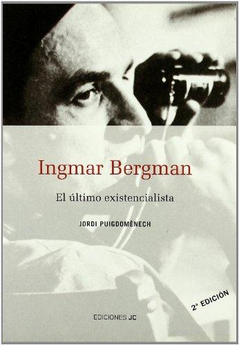 Ingmar Bergman, el último existencialista (Directores, Band 59)