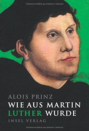 Wie aus Martin Luther wurde (insel taschenbuch)