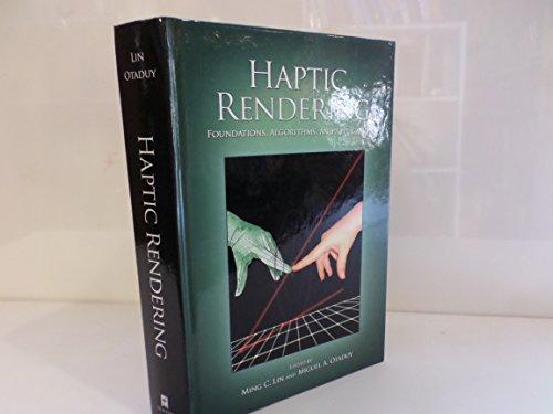 Haptic Rendering: Foundations, Algorithms, and Applications