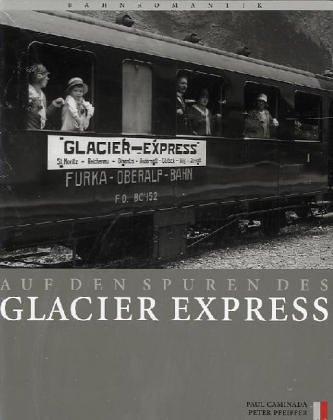 Auf den Spuren des Glacier Express