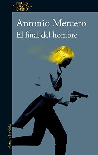 El final del hombre / The End of a Man (ALFAGUARA NEGRA)