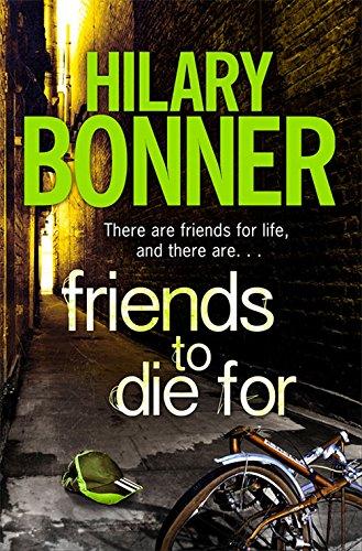 Friends to Die For: There are friends for life, and there are...