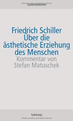 Über die ästhetische Erziehung des Menschen in einer Reihe von Briefen (suhrkamp studienbibliothek)