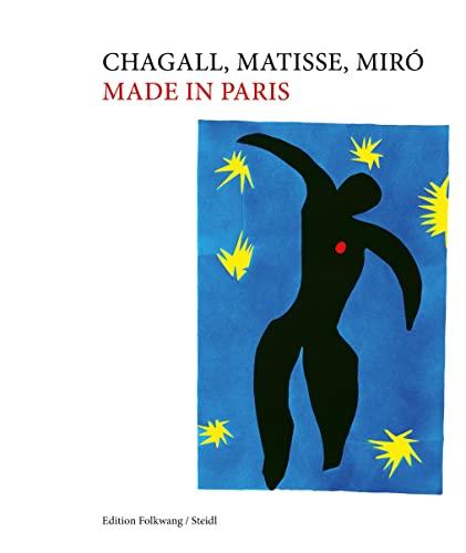 Chagall, Matisse, Miró. Made in Paris: Museum Folkwang (ed.)