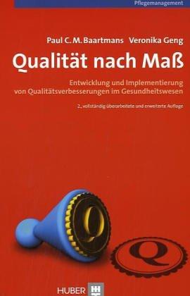 Qualität nach Maß: Entwicklung und Implementierung von Qualitätsverbesserungen im Gesundheitswesen