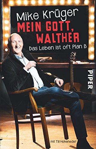 Mein Gott, Walther: Das Leben ist oft Plan B