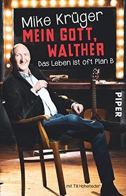 Mein Gott, Walther: Das Leben ist oft Plan B