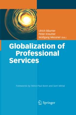 Globalization of Professional Services: Innovative Strategies, Successful Processes, Inspired Talent Management, and First-Hand Experiences