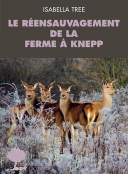 Le réensauvagement de la ferme à Knepp