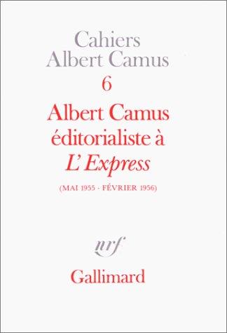 Albert Camus éditorialiste à L'Express : mai 1955-février 1956